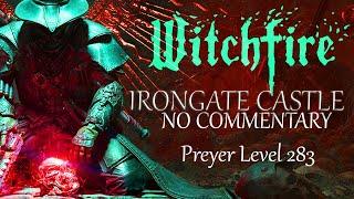 Witchfire - Irongate Castle Boss Kill (Complete Run - Preyer Level 283 - No Commentary) 2023