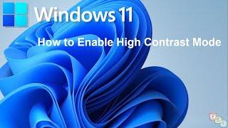 How to Enable High Contrast Mode or Theme in Windows 11