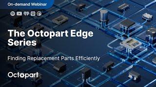 Octopart Edge: Efficient Strategies for Finding Replacement Parts