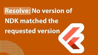 No version of NDK matched the requested version - Flutter Tutorial for beginners