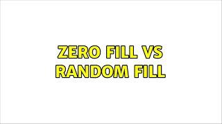 zero fill vs random fill (7 Solutions!!)