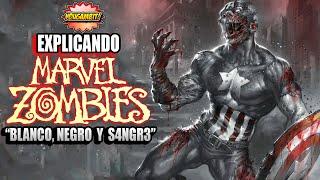 Explicando todo MARVEL ZOMBIES: "BLANCO, NEGRO Y S4NGR3"  YouGambit