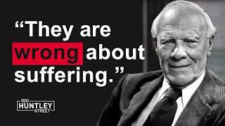 Why the Modern World Is Wrong About Suffering - MALCOLM MUGGERIDGE