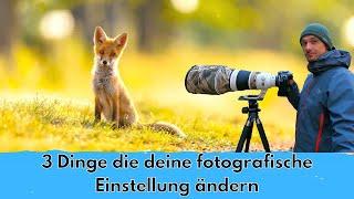 So änderst du deine fotografische Einstellung