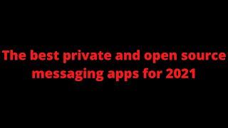 The best private and open source messaging apps for 2021