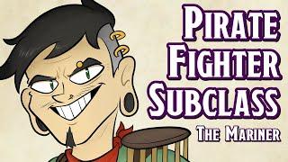 Pirate Fighter Homebrew Subclass - DnD 5e (The Mariner)