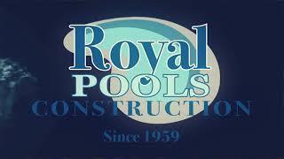 Royal Pools Construction - Family Owned & Operated