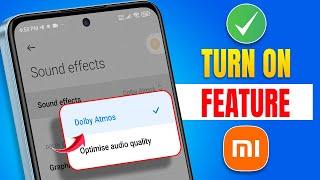 How to Turn On the Dolby Atmos Feature on Xiaomi Phones | Set Dolby Atmos Audio for Xiaomi