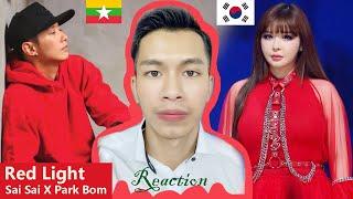 M-Pop - RED LIGHT (Park Bom) & Sai Sai Kham Leng  Reaction