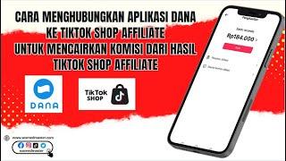 Cara Menghubungkan Akun Dana Ke Tiktok Shop Untuk Mencairkan Komisi Dari Tiktok Shop Affiliate