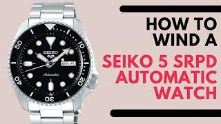 How to wind a Seiko 5 SRPD57K1 Automatic Watch with the 4R36 Movement