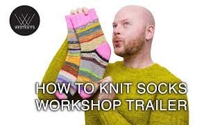 How to Knit Socks - Workshop Trailer