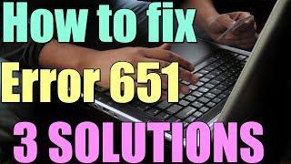 How to fix Error 651 in Windows 10/8/7 I 3 SOLUTIONS 2023