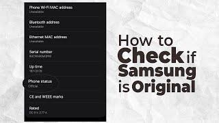 How to Check if Your Samsung Phone is Original or Refurbished in 2024