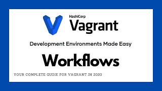 Vagrant 101 -  Must know Commands for Workflows