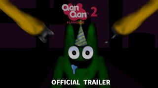 Qanqan's Playhouse 2 - Official Trailer