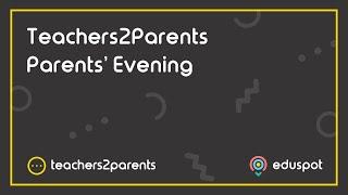 Teachers2Parents Parents' Evening