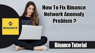 How To Fix Binance Network Anomaly Problem | Fix Binance Network Connection Error 2022