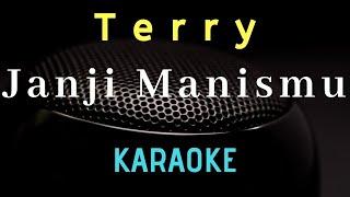 TERRY - Janji manismu ( Karaoke ) - Tanpa vocal