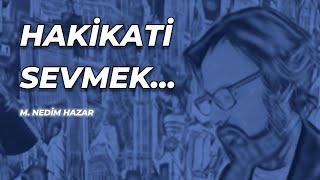 Ahmet Dönmez’in yazı dizisi ve hakikati sevmek | M. Nedim Hazar