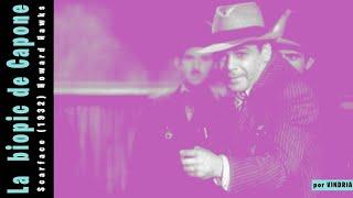 La biopic, no oficial, de Capone; Scarface (1931)