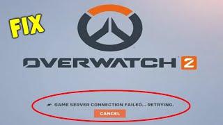 How to Fix Overwatch 2 Error Game Server Connection Failed