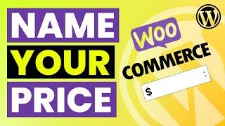 Name Your Price in WooCommerce | Customer Defined Price for Product