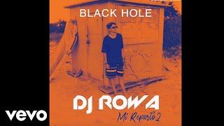 DJ Rowa - Black Hole ft. Harlie Queen, El Wason