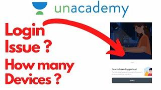Unacademy Login Issue || How many Logins possible ?