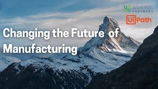 Changing the Future of Manufacturing