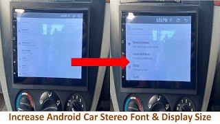 How to Increase Font Size & Display Size for Android Car Stereo