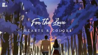 [Nightcore] For The Love - Hearts & Colors (Lyrics)