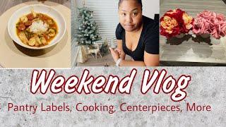 Weekend Vlog! Cricut Pantry Labels, Cooking, New Centerpieces and More | Tiffany Arielle
