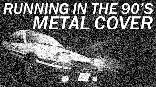 Running in the 90's Metal Cover (Eurobeat Goes Metal)
