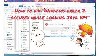 How to fix “Windows error 2 occured while loading Java VM”