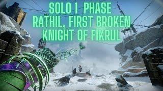 Solo 1 Phase Rathil, First Broken Knight of Fikrul (Warlords Ruin)