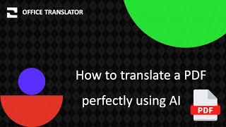 How to translate a PDF  perfectly using AI