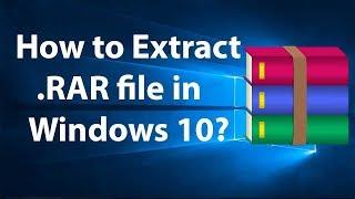 How To Extract .RAR file in Windows 10 (EASY WAY)