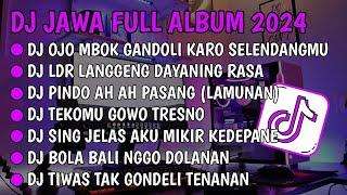 DJ JAWA FULL ALBUM VIRAL TIKTOK 2024 || DJ OJO MBOK GANDOLI KARO SELENDANGMU (SELENDANG BIRU) !!