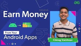 How to Earn Money From Your Android Apps? | GeeksforGeeks