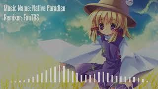 [Touhou Music Remix] - Native Faith - Remix (Re-Upload)