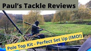 Paul’s Tackle Reviews - Pole Top Kit - Perfect Set Up