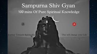 Sampurna Shiv Gyan |100 minutes| |Devon ke dev mahadev|