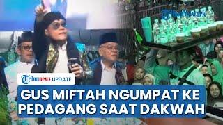 Adab Gus Miftah Disorot Mengumpat ke Pedagang Es Teh, Pakar: Utusan Khusus Presiden Harus Santun