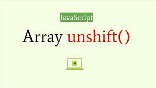 Learn JavaScript array unshift Method || JavaScript tutorial for beginners