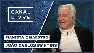 MAESTRO JOÃO CARLOS MARTINS I CANAL LIVRE