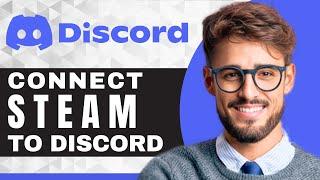 How to Connect Steam to Discord | Discord For Beginners