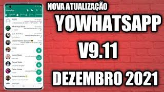 SAIU NOVA ATUALIZAÇÃO YOWHATSAPP V9.11 COM NOVAS FUNÇÕES 2021