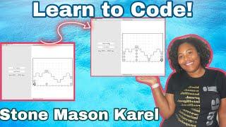 Stone Mason Karel | Learn to Code Episode 3 by Tiffany Arielle