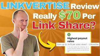 Linkvertise Review – Really $70 per Link Share? (NOT for All)